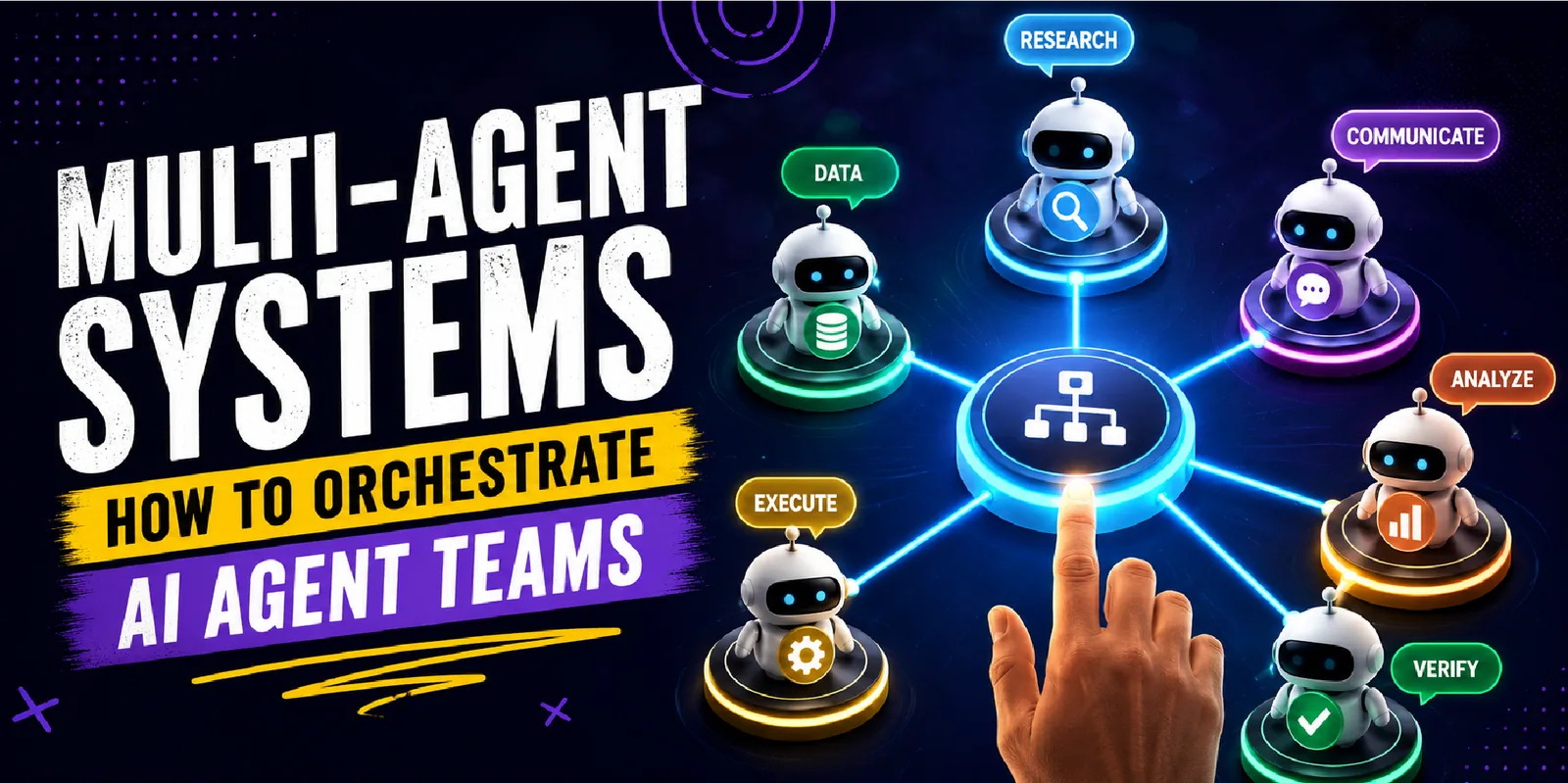 Multi-Agent Systems: How to Orchestrate AI Agent Teams